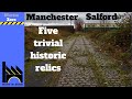 Manchester & Salford. Five trivial historic relics.