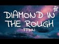 FFINN Diamond In The Rough Lyrics