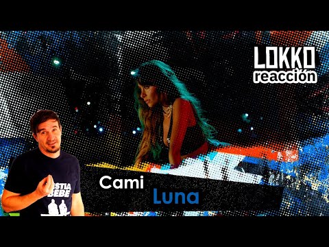 Reacción a Cami - Luna | Análisis de Lokko!