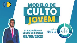 CULTO JOVEM - 3ª Reunião Clube de Líderes - Liderança JA