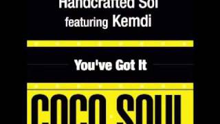 Handcrafted Sol feat Kemdi - You've Got It