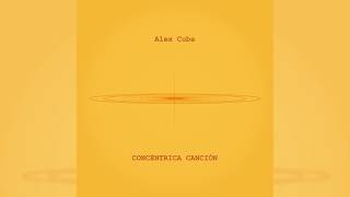Alex Cuba - Concéntrica Canción (Audio Oficial)
