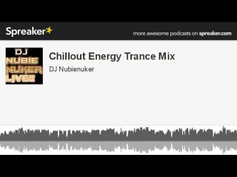 Chillout Energy Trance Mix (made with Spreaker)