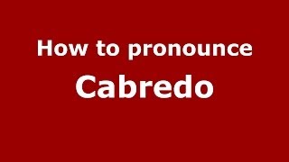 How to pronounce Cabredo