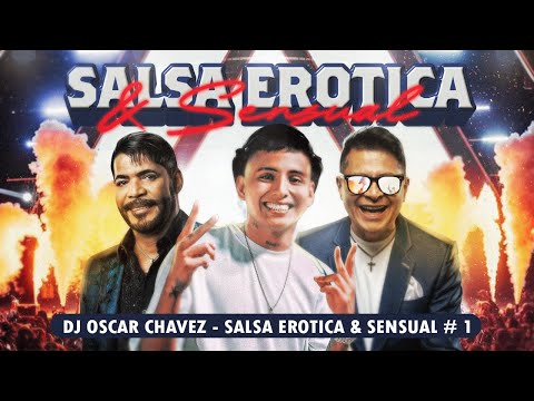 MIX SALSA ERÓTICA | SENSUAL - DJ OSCAR CHÁVEZ 💃🏻🔥
