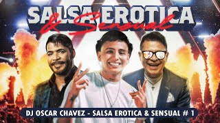 Download lagu SALSA ERÓTICA & SENSUAL - DJ OSCAR CHÁVEZ 💃🏻🔥 mp3