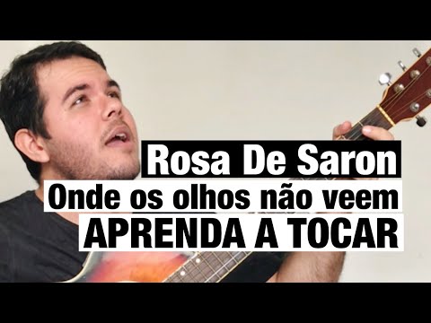 Onde Os Olhos Não Veem - Rosa de Saron