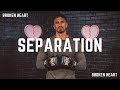 "Separation" | Broken Heart | Pastor Bobby Chandler