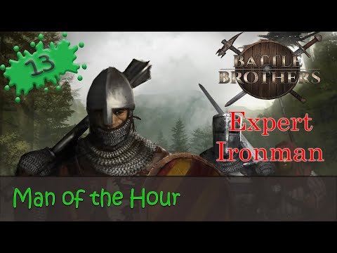 Battle Brothers Season 2 Expert Ironman 13 - Man of the Hour
