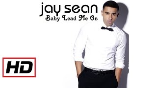 Jay Sean - Baby Lead Me On (Official Video)