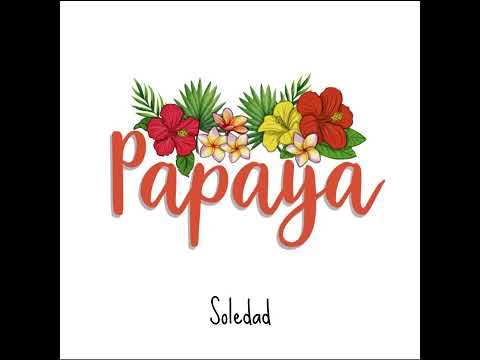 05 - PAPAYA - Soledad, cumbia en la mar (Enrique Bonfante Castilla)