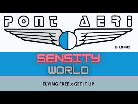 FLYING FREE x GET IT UP (Pont Aeri x Sensity World) - [New Mashup/Olga Foguet Dj]