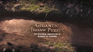 A Gigantic Jigsaw Puzzle: The Epicurean Inscription of Diogenes of Oinoanda