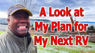 planning for my next rv