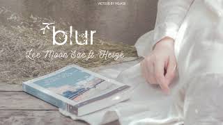 (vietsub) Blur (희미해서) 🌸 Lee Moon Sae ft. Heize