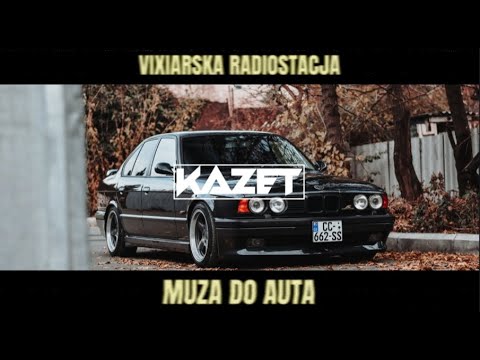 MUZA DO AUTA #37 SIERPIEN2024 || VIXIARSKA RADIOSTACJA || KAZET || TRACKLISTA