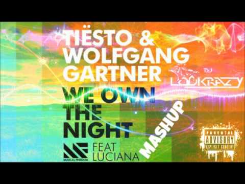 We Own The Night Like You ( Tiësto & Wolfgang Gartner vs Eva Simons R3hab Remix) LooKrazy MashUp