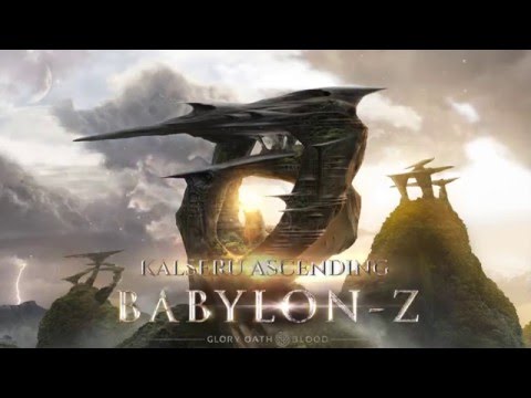 Glory Oath + Blood: BabylonZ - Kalseru Ascending