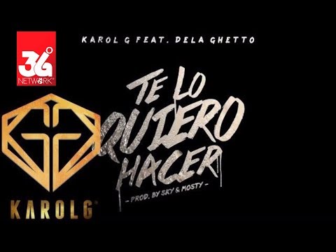 Karol G Feat. De La Ghetto - Te Lo Quiero Hacer