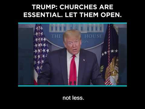 Trump: Churches are ESSENTIAL. Let them open.
