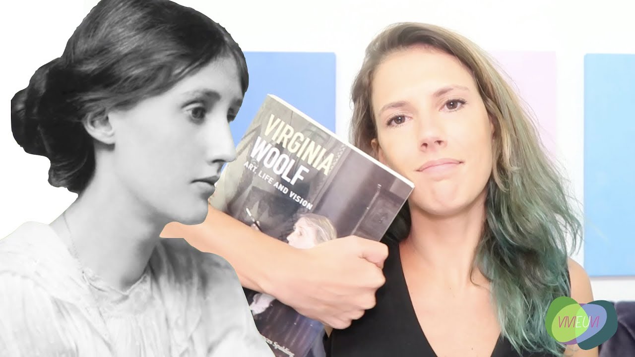 A ARTE E A VIDA DE VIRGINIA WOOLF #VIVIEUVI