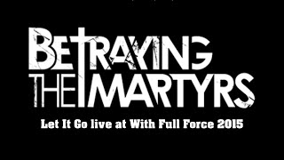 Betraying The Martyrs - Let It Go live at With Full Force 2015 HD