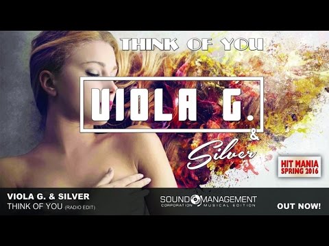 Viola G. & Silver - Think Of You (HIT MANIA SPRING 2016)