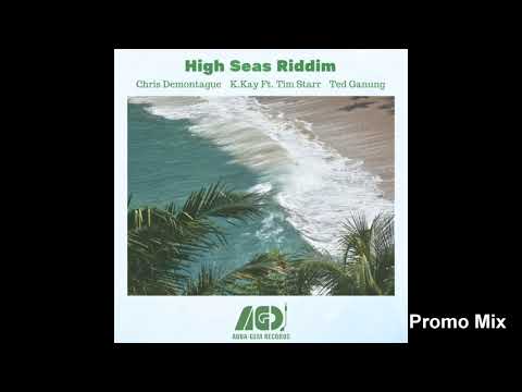 High Seas Riddim Mix (Full, Sept 2018) Feat. Chris Demontague, K.Kay, Tim Starr, Ted Ganung.