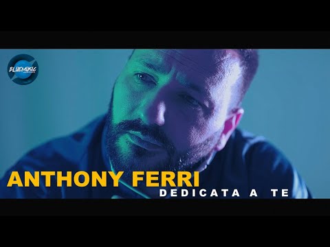 Anthony Ferri - Dedicato a te (Video Ufficiale 2021)