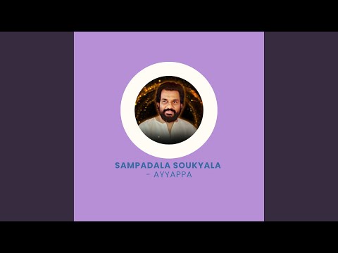 Sampadala Soukyala - Ayyappa