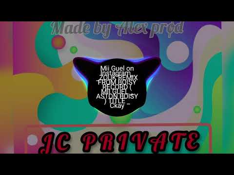 Mii guel_Aston Boisy Zouk Remix_Ckay_Love Nwantiti ft Joeyboy & Kuami Eugene