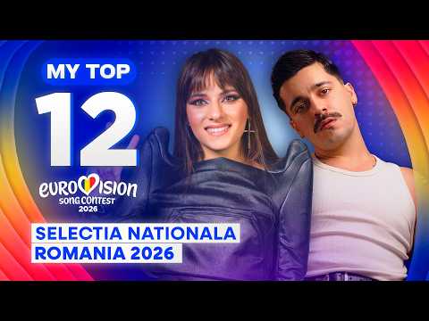 🇷🇴 Selecția Națională 2026: MY TOP 12 (Eurovision Romania)