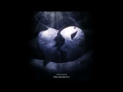 11KIll - Ft. GH | Two Mood pt.3 (Prod @ProdNonstate )