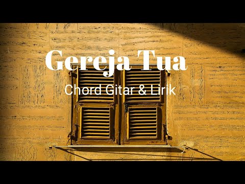 Chord Gereja Tua ~ PanBers [ Lirik ]