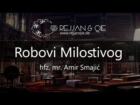 Robovi Milostivog - hfz.mr. Amir Smajić