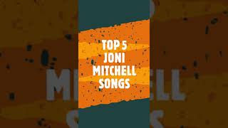 TOP 5 JONI MITCHELL SONGS #SHORTS