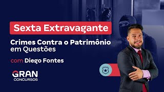 Sexta Extravagante: Crimes Contra o Patrimônio em Questões
