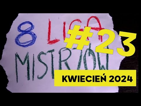 🟢 "ÓSMA LIGA MISTRZÓW" - Odcinek WYBORCZY - nr 23