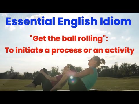 Sofie's Essential English Idiom: "Get the ball rolling"