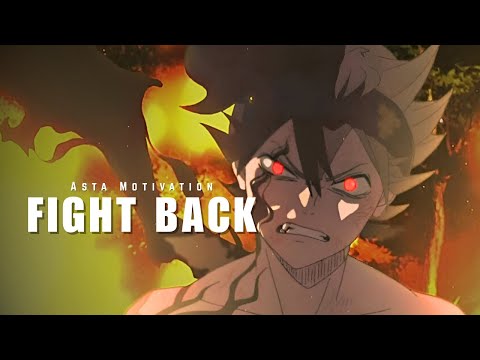 FIGHT BACK: Asta’s Speech That Will Change Your Mindset | Anime Motivational Video