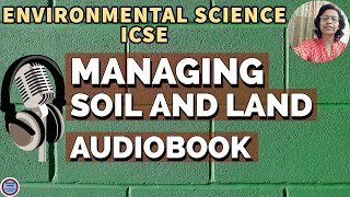 Class 10 EVS ICSE - Managing Soil and Land - Audio Book