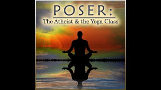 Poser: The Atheist & the Yoga Class