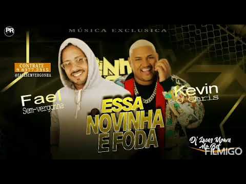 FAELSEMVERGONHA FAET/ KEVIN O CHRIS ( ESSA NOVINHA É FODA)