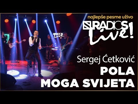 Sergej Cetkovic - Pola moga svijeta RADIO S LIVE