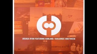 Joshua Ryan Feat. Harland ‎– Buildings Inbetween (Harder Places Mix)