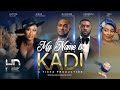 MY NAME IS KADI -AISHA MOHAMMED, BLOSSOM CHUKWUJEKWU,KENNETH OKOLIE, 2023 Exclusive Nollywood Movie
