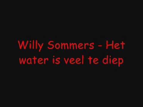 Willy Sommers -  Het water is veel te diep