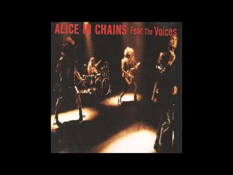Alice In Chains- Fear The Voices