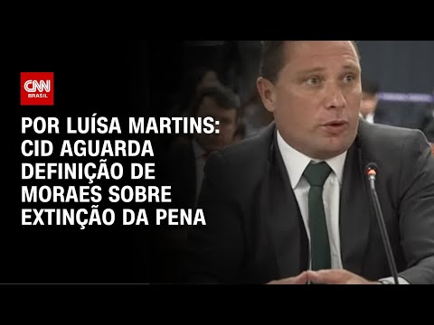 Cid aguarda há mais de um mês definição de Moraes sobre extinção da pena | AGORA CNN