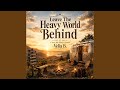 Leave The Heavy World Behind